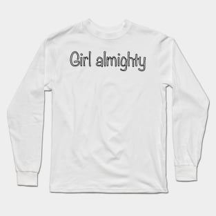 Girl almighty Long Sleeve T-Shirt